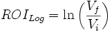 ROI_{Log} = lnleft(frac{V_f}{V_i}right